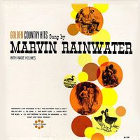 Marvin Rainwater & Wade Holmes - Golden Country Hits Sung By Marvin Rainwater & Wade Holmes